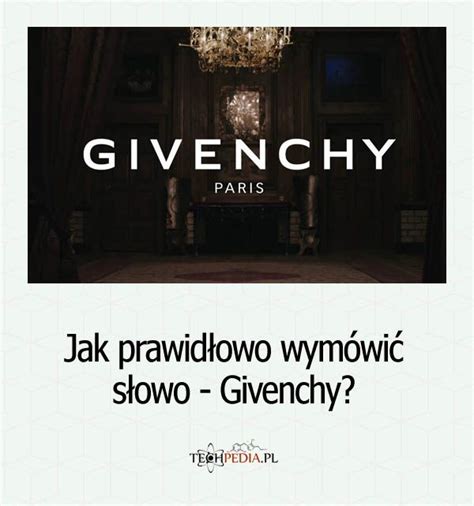 Jak wymówić Givenchy 